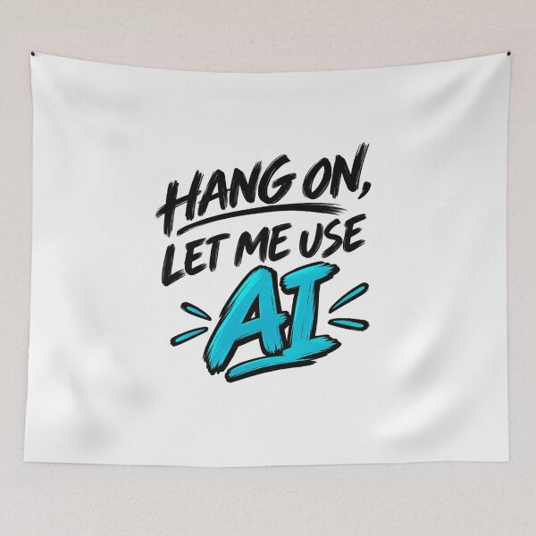 Item preview, Hung On Let Me Use AI Funny Artificial Intelligence Humor designed and sold by The Happiness Market .