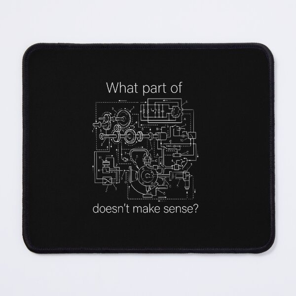 Item preview, What Part Of Doesn't Make Sense? Engineer Mechanic Scientist Tech  designed and sold by PopStars1993.