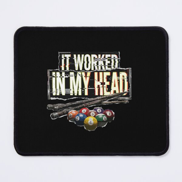 Item preview, It Worked In My Head Funny Pool Player Billiards Enthusiast designed and sold by PopStars1993.