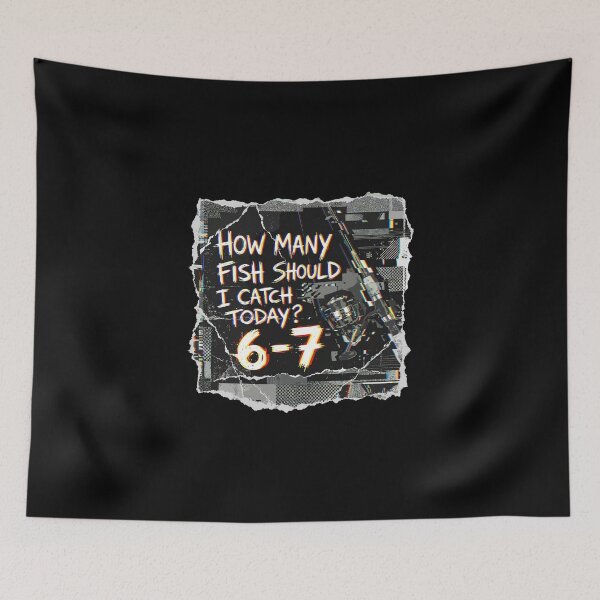 Item preview, How Many Fish Should I Catch Today? 6-7 Funny Fishing Angler Fisherman designed and sold by PopStars1993.
