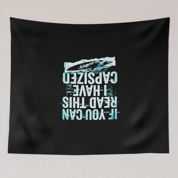 Item preview, If You Can Read This I Have Capsized Boating Humor Watersports Kayaker designed and sold by PopStars1993.