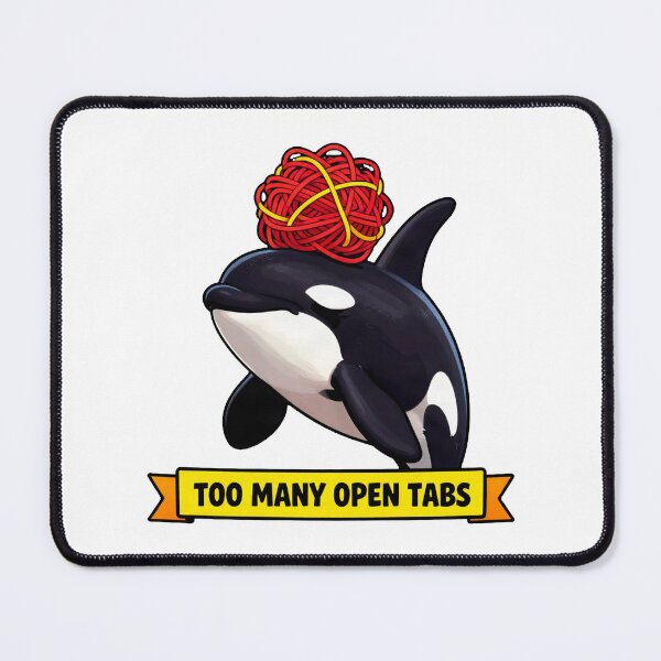 Item preview, Too Many Open Tabs - Funny ADHD Orca Meme designed and sold by Arc2020.