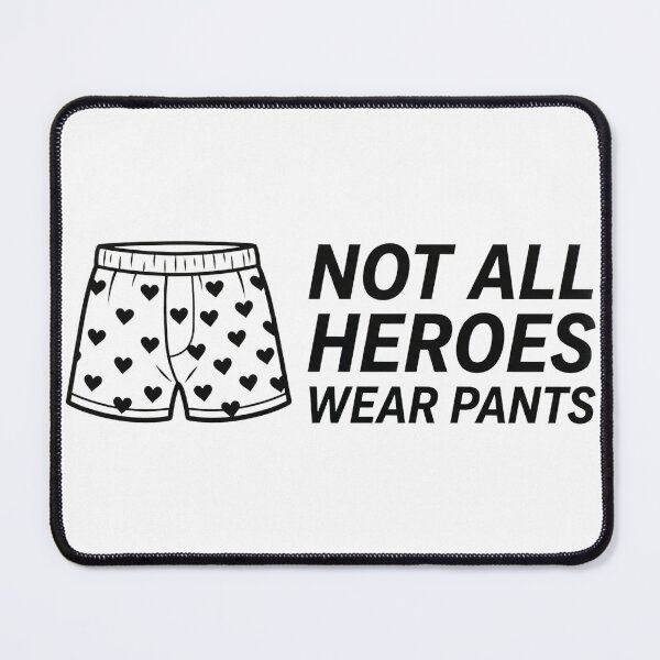 Item preview, Not All Heroes Wear Pants Meme designed and sold by SULALA-cats.