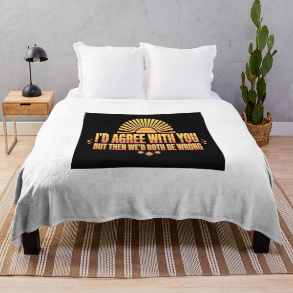 Item preview, I'd Agree With You But Then We'd Both Be Wrong — Funny Retro Shirt designed and sold by Snacks and sarcasm .