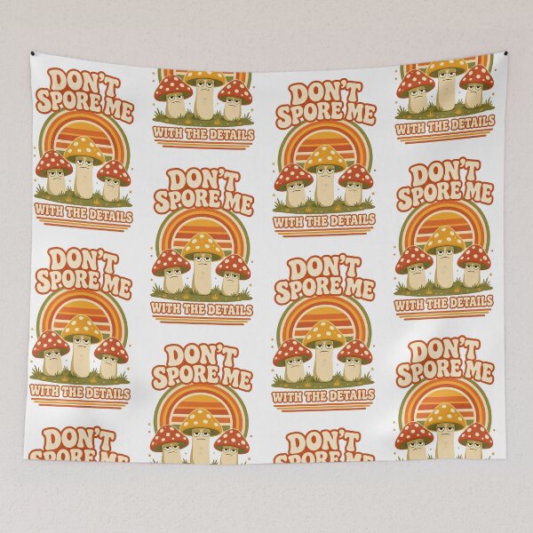 Item preview, Don't Spore Me With The Details Mushroom - Retro Funny Pun Art designed and sold by Driesman.