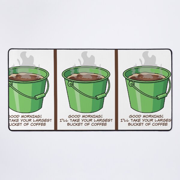Item preview, Good morning! I'll take your largest bucket of coffee designed and sold by 4gottenlore.
