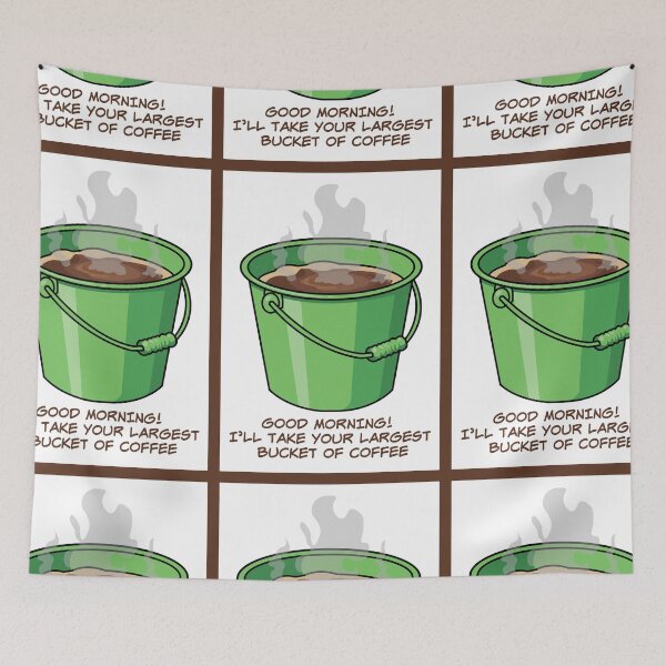 Item preview, Good morning! I'll take your largest bucket of coffee designed and sold by 4gottenlore.