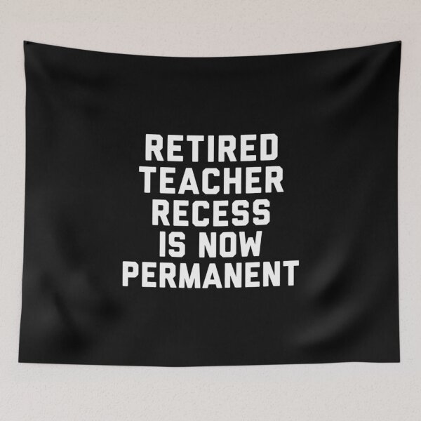 Item preview, Retired Teacher: Recess Is Now Permanent, Funny Teacher Retirement Gift designed and sold by CloudyPress.