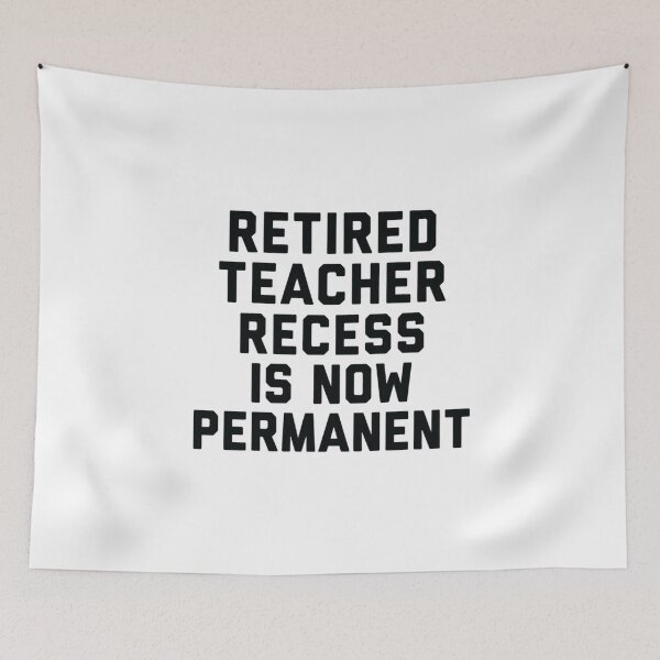 Item preview, Retired Teacher: Recess Is Now Permanent, Funny Teacher Retirement Gift designed and sold by CloudyPress.