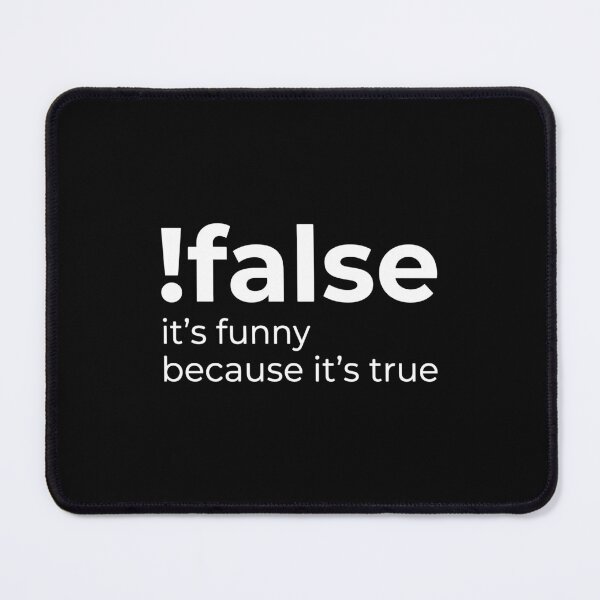 Item preview, !False It's Funny Because It's True Programmer Coder Humor designed and sold by Hernisemok.