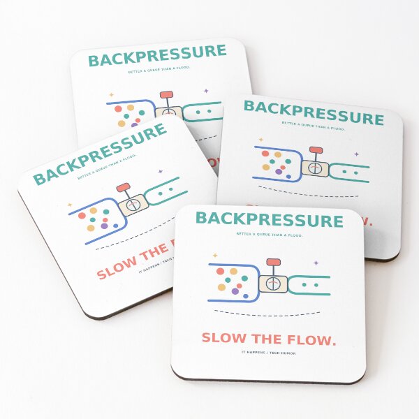 Item preview, Backpressure Slow the Flow - Distributed Systems Humor designed and sold by Ink and Wink.