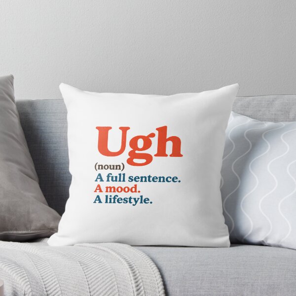 Item preview, Ugh Definition designed and sold by Colorful-Garden.