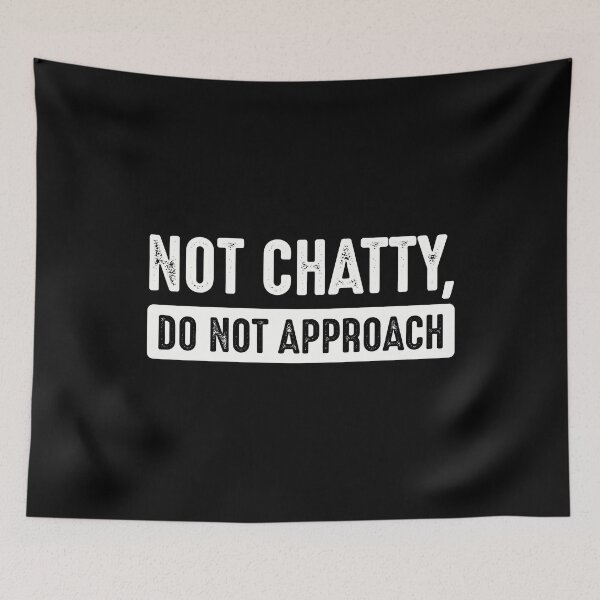 Item preview, Not Chatty Do Not Approach Funny Introvert Quote designed and sold by dudelinart.