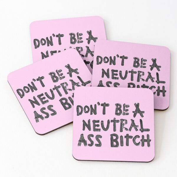Item preview, Don't Be A Neutral Ass Bitch designed and sold by AnchorManShop.