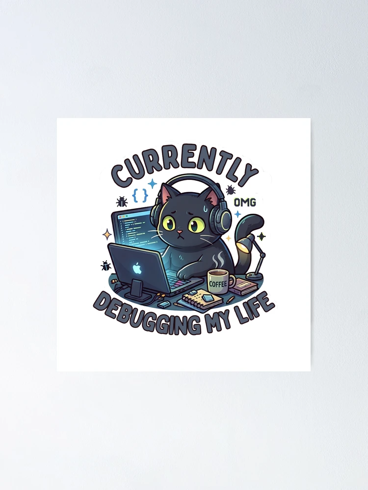 Thumbnail 1 of 3, Poster, Currently Debugging My Life Cute Coding Cat Sticker designed and sold by GenZStickerHub1.