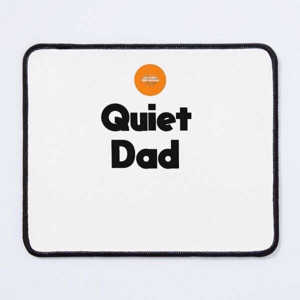 Item preview, Quiet Dad designed and sold by TFTM.