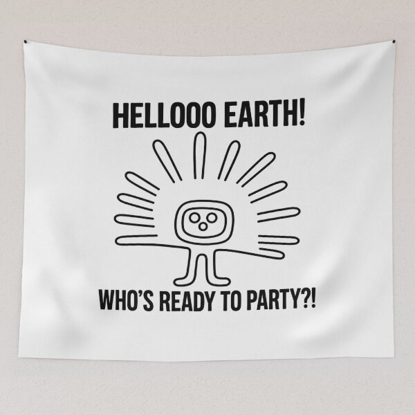 Item preview, Hello Earth! Who’s Ready to Party?! | Ancient Alien Geoglyph Meme designed and sold by X-FILES ATTIRE.