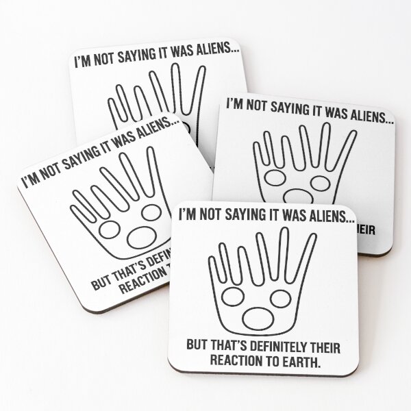 Item preview, I'm Not Saying It Was Aliens... But That's Definitely Their Reaction to Earth designed and sold by X-FILES ATTIRE.