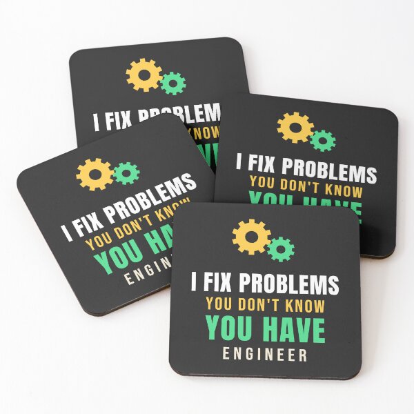 Item preview, I Fix Problems You Don't Know You Have - Engineer designed and sold by GatoBlanco.