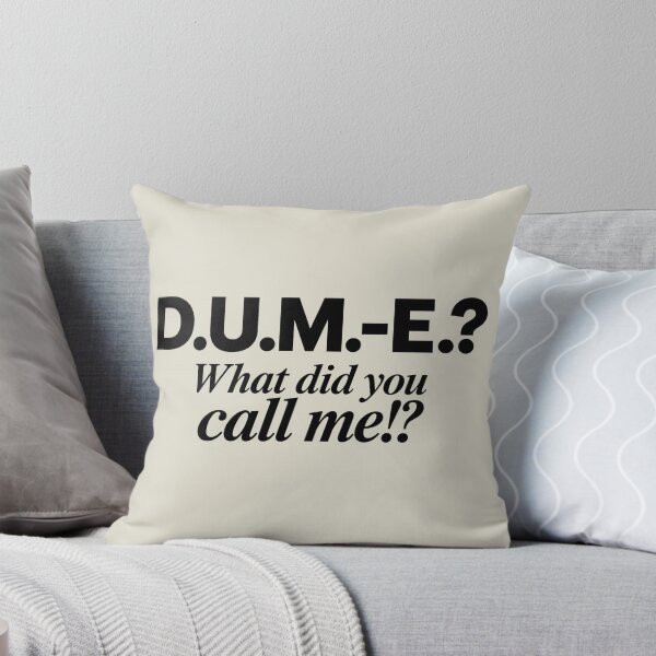 Item preview, Dum-e? What did you call me? Visionquest designed and sold by MoodleDoon.
