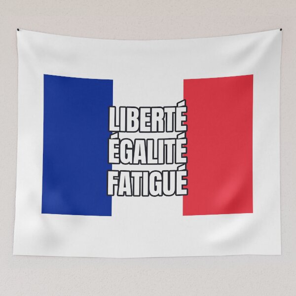 Item preview, Liberté Égalité Fatigué French Flag designed and sold by LilHobbyStudio.