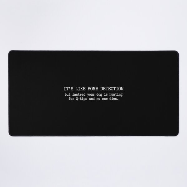 Item preview, Dog Scent Work Its Like Bomb Detection Funny Quote designed and sold by mareix.