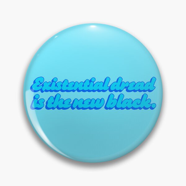 Item preview, Existential Dread Is the New Black - Sky Blue designed and sold by sillyjess.