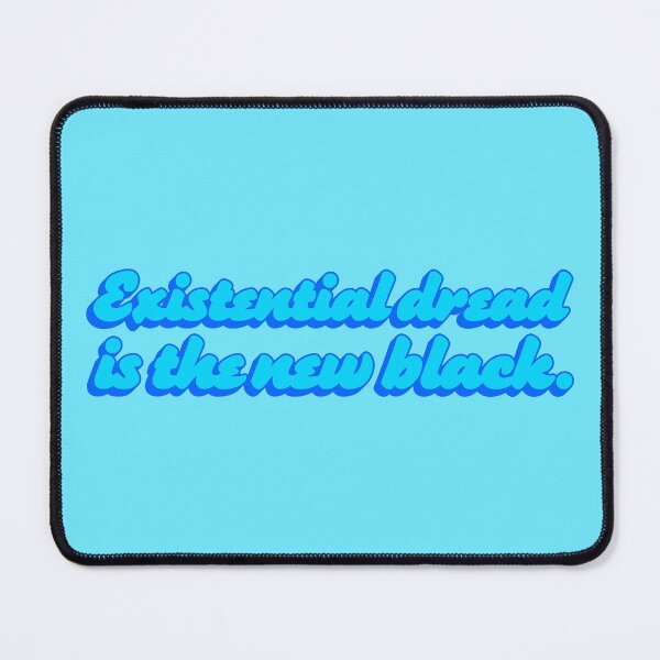 Item preview, Existential Dread Is the New Black - Sky Blue designed and sold by sillyjess.