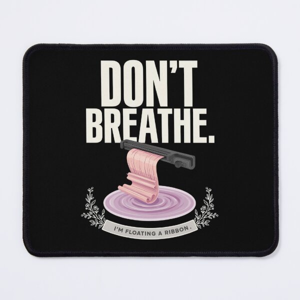 Item preview, Don't Breathe I'm Floating A Ribbon - Funny Histotechnologist Histology Gift designed and sold by teeoro.