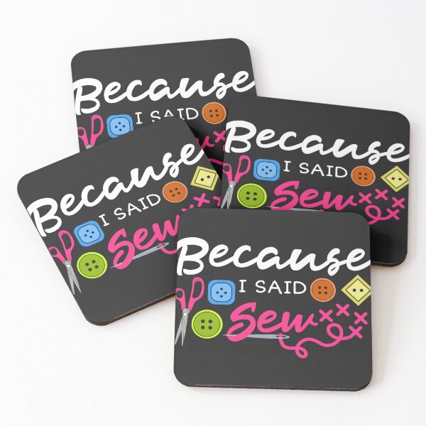 Item preview, Because I Said Sew Funny Sewing Quilting Seamstress Pun designed and sold by BUNNIES-EL.