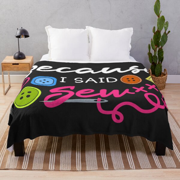 Item preview, Because I Said Sew Funny Sewing Quilting Seamstress Pun designed and sold by BUNNIES-EL.