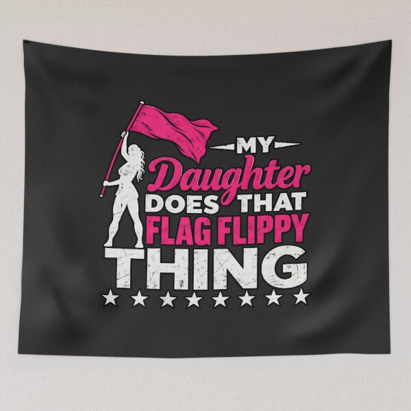 Item preview, My Daughter Does That Flag Flippy Thing Color Guard Mom Dad designed and sold by BUNNIES-EL.
