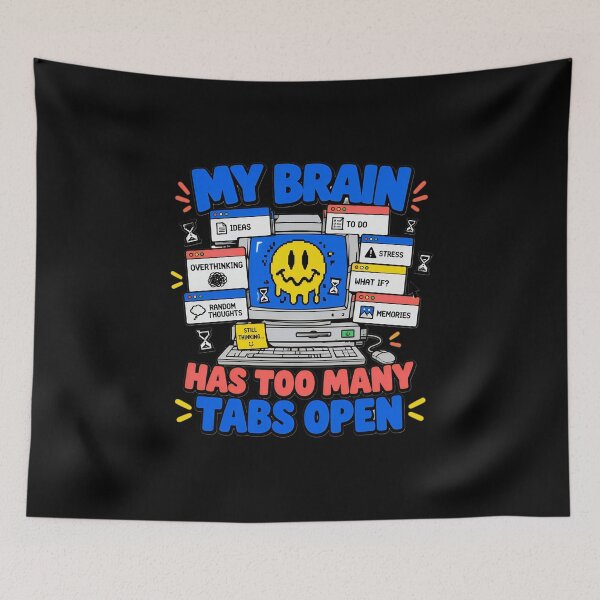 Item preview, My Brain Has Too Many Tabs Open Funny Tech Humor designed and sold by ValhallaHub.
