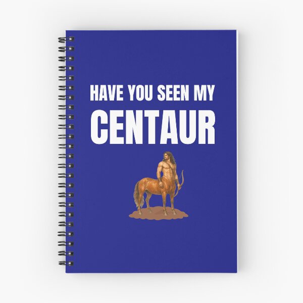 Item preview, Have you seen my Centaur designed and sold by fev-rocks.