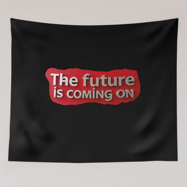 Item preview, The future is coming ON - red designed and sold by Stefrait-7.