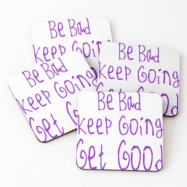 Item preview, Be Bad Keep Going Get Good designed and sold by kinpirks.