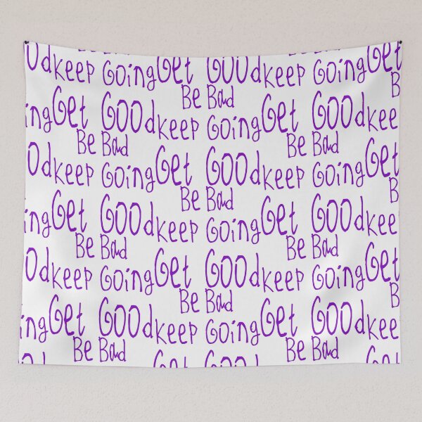 Item preview, Be Bad Keep Going Get Good designed and sold by kinpirks.