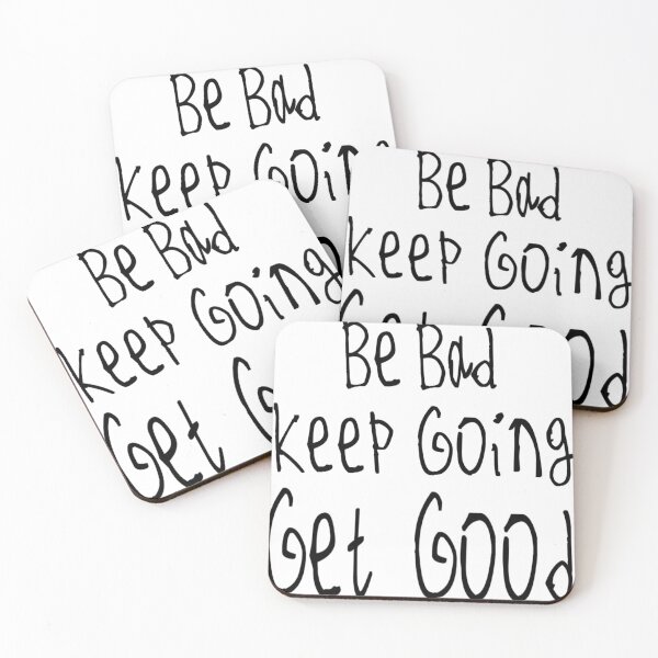 Item preview, Be Bad Keep Going Get Good designed and sold by kinpirks.