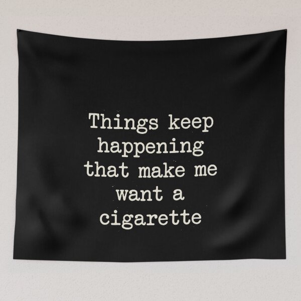 Item preview, Things Keep Happening - Cream Serif Cigarette Quote designed and sold by mareix.