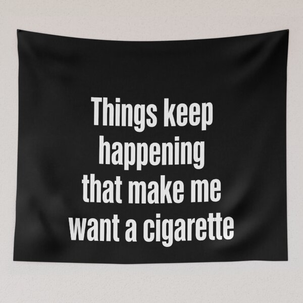 Item preview, Things Keep Happening - Bold White Cigarette Quote designed and sold by mareix.