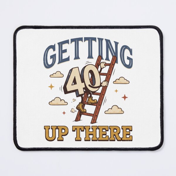 Item preview, Getting Up There Funny 40th Birthday Graphic designed and sold by TheBeesForYou.
