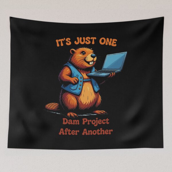 Item preview, It's Just One Dam Project After Another Funny Beaver designed and sold by Positive&FunnyThings.