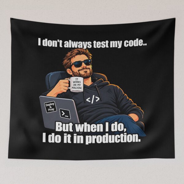 Item preview, I Don't Always Test My Code I Do It In Production Funny Programmer designed and sold by CrazySzoopWorld.