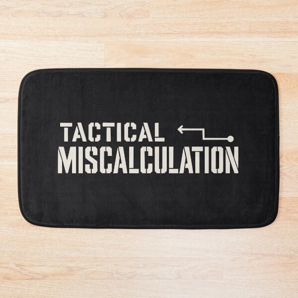 Item preview, Tactical Miscalculation for Tabletop Strategists white designed and sold by WUSCHELWORKS.
