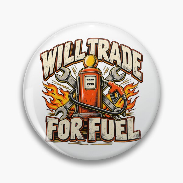 Item preview, Trade For Fuel designed and sold by FNMDRYP.
