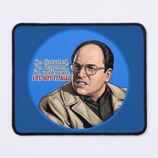 Item preview, George has got it all! - 90s Sitcom Quote designed and sold by Deviant Logic Design.