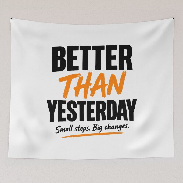 Item preview, Better Than Yesterday Small Steps Big Changes Quote designed and sold by Aurevella.