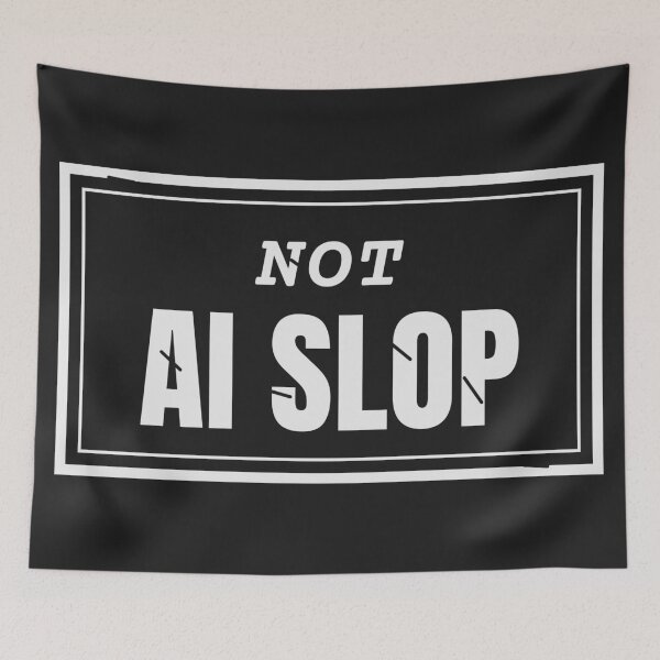 Item preview, Not AI Slop designed and sold by MaknArtist.