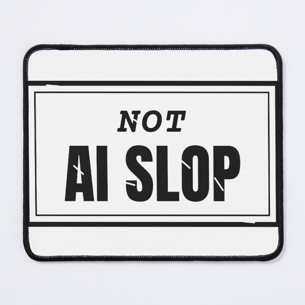 Item preview, Not AI Slop designed and sold by MaknArtist.