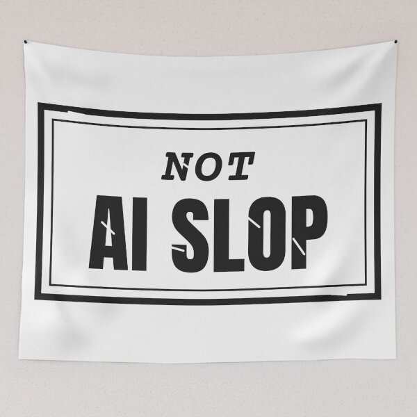 Item preview, Not AI Slop designed and sold by MaknArtist.